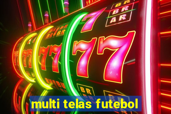 multi telas futebol